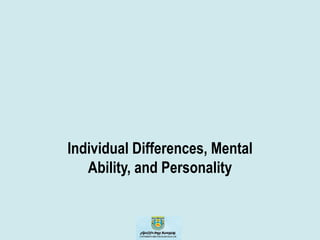 Individual Differences, Mental
   Ability, and Personality
 