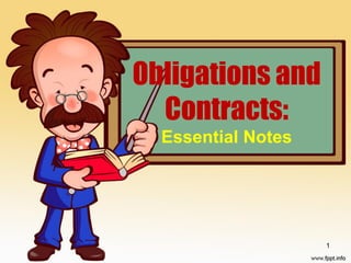 Obligations and
Contracts:
Essential Notes
1
 