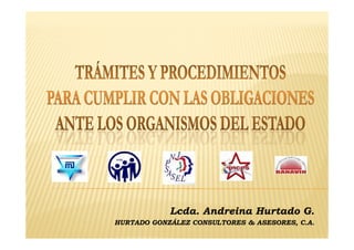 Lcda. Andreina Hurtado G.
HURTADO GONZÁLEZ CONSULTORES & ASESORES, C.A.
 
