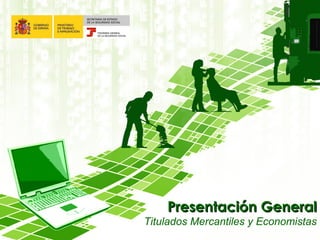 Presentación GeneralPresentación General
Titulados Mercantiles y Economistas
 