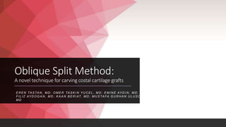 Split And Rib Method Oblique Split Method Rib Cartilage Tastan | PPTX