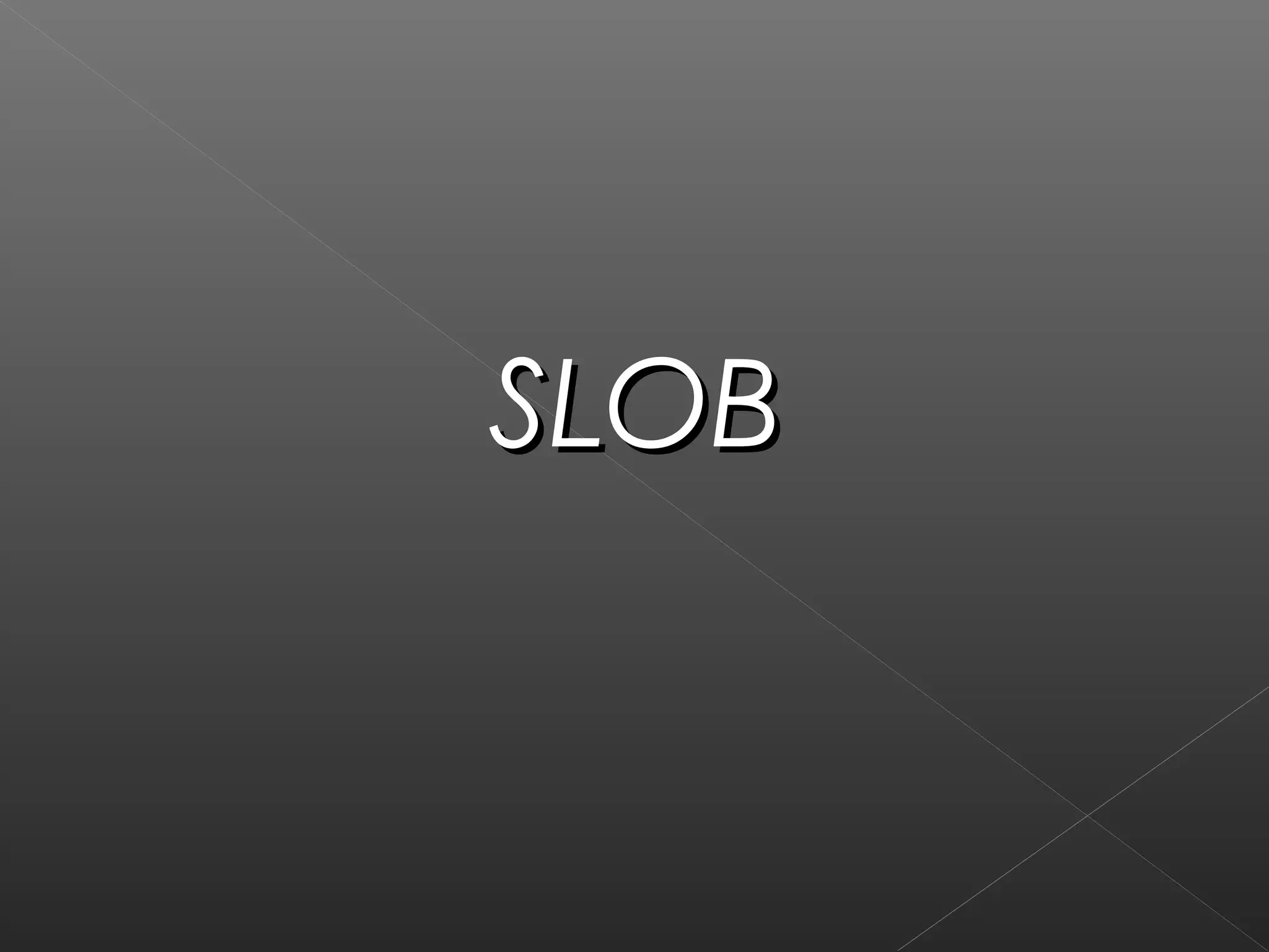 SSLLOOBB 
 