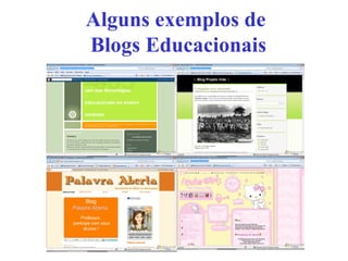 Alguns exemplos de  Blogs Educacionais 