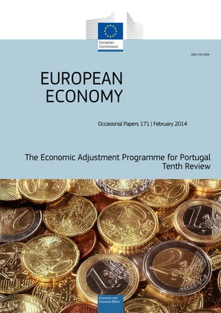 EUROPEAN
ECONOMY
Occasional Papers 171 | February 2014
The Economic Adjustment Programme for Portugal
Tenth Review
Economic and
Financial Affairs
ISSN 1725-3209
 