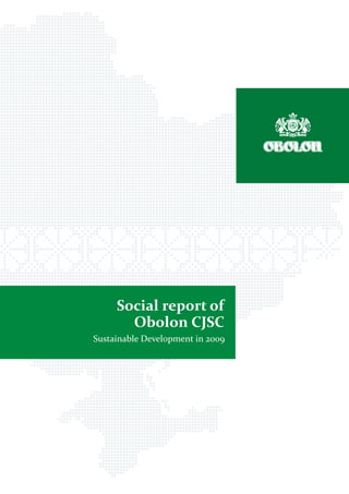 Social report of
       Obolon CJSC
Sustainable Development in 2009
 