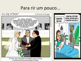 Para rir um pouco...
 