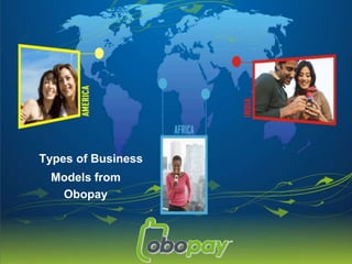  Types of Business          Models from Obopay 