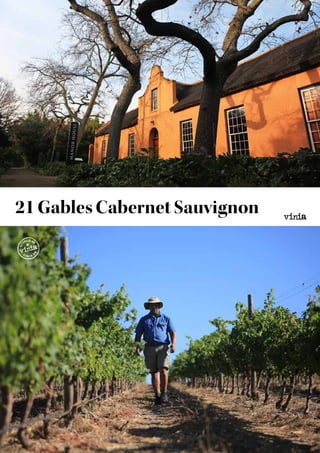 1
21 Gables Cabernet Sauvignon
UT
VALD AV
V I N I A.S
E
 