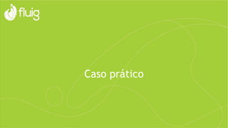 Caso prático
 