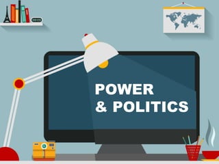 POWER
& POLITICS
 