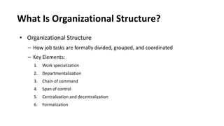 2. Departmentalization
• The basis by which jobs are grouped together
• Grouping Activities by:
• Function
• Product
• Geo...