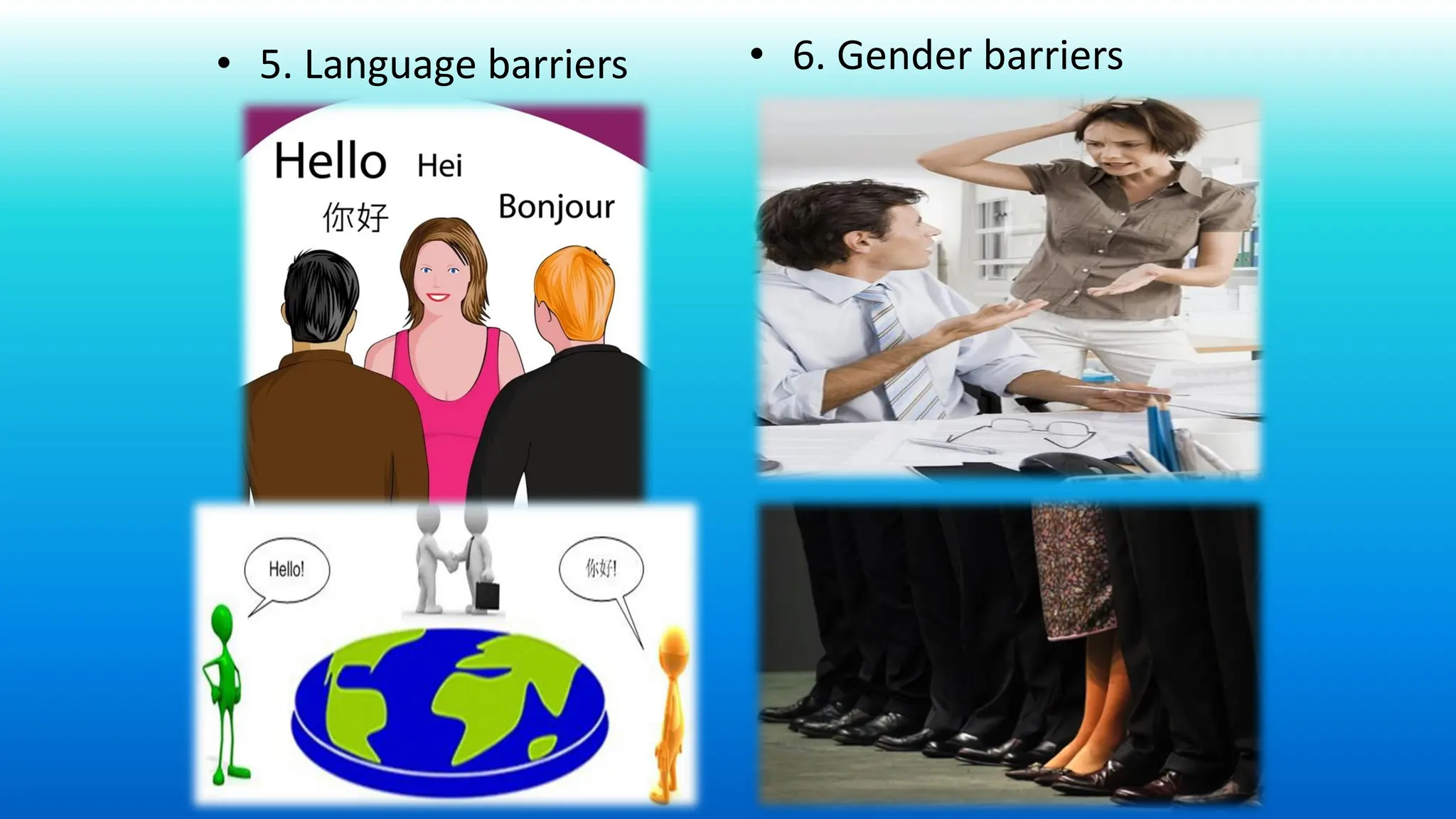 • 5. Language barriers • 6. Gender barriers
 