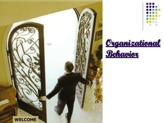 Organizational
Behavior

 