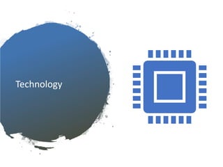 Technology
 