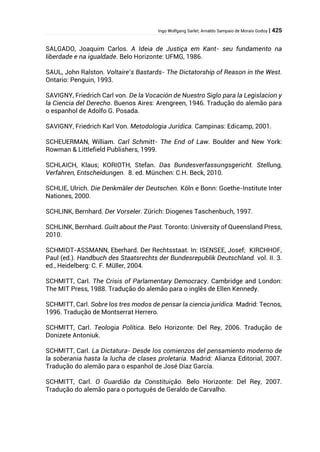 Ingo Wolfgang Sarlet; Arnaldo Sampaio de Morais Godoy | 425
SALGADO, Joaquim Carlos. A Ideia de Justiça em Kant- seu fundamento na
liberdade e na igualdade. Belo Horizonte: UFMG, 1986.
SAUL, John Ralston. Voltaire’s Bast