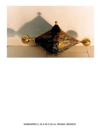 SUBMARINO 2. 25 X 40 X 20 cm. RESINA, BRONCE. 