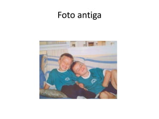 Foto antiga
 