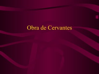 Obra de Cervantes 
