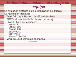 Habilidades sociales: el trabajo en equipo. La evolución histórica de la organización del trabajo.
