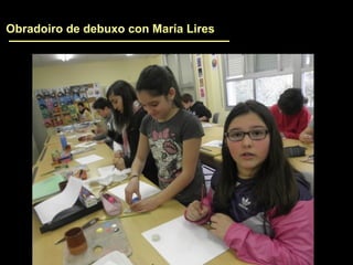 Obradoiro de debuxo con María Lires
 