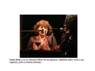 Estela Badía y en su columna Placer de los placeres, hablando sobre vinos y sus regiones, junto a Andrea Ocampo. 
