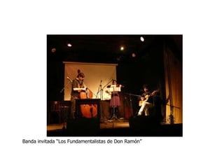Banda invitada “Los Fundamentalistas de Don Ramón” 