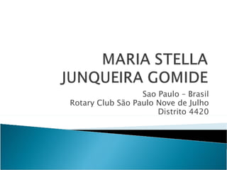 Sao Paulo – Brasil Rotary Club  São Paulo Nove de Julho Distrito 4420 