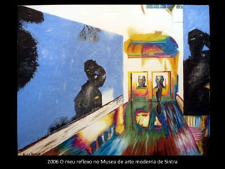 2006 O meu reflexo no Museu de arte moderna de Sintra 