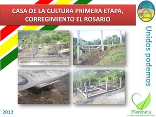 CASA DE LA CULTURA PRIMERA ETAPA,
   CORREGIMIENTO EL ROSARIO
 