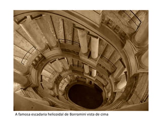A famosa escadaria helicoidal de Borromini vista de cima 
 