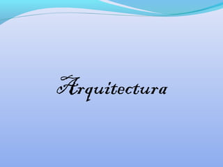Arquitectura
 