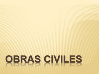 OBRAS CIVILES 
 