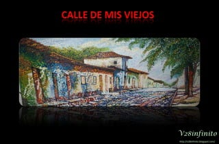 CALLE DE MIS VIEJOSV28infinitohttp://v28infinito.blogspot.com/ 