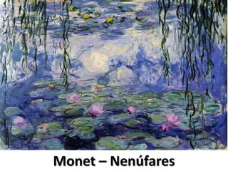 Monet – Nenúfares
 