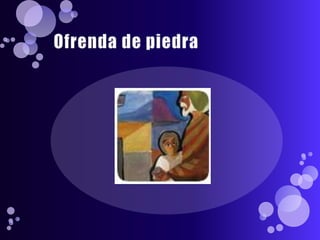 Ofrenda de piedra
