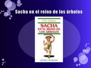 Sacha en el reino de los árboles
