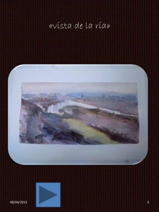 «vista de la ría»
08/04/2015 3