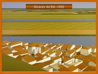 Alcácer do Sal -1983Alcácer do Sal -1983
 