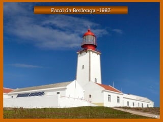 Farol da Berlenga -1987Farol da Berlenga -1987
 