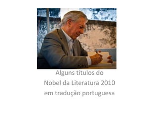 Alguns títulos do Nobel da Literatura 2010 em tradução portuguesa 
