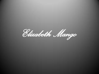 Elizabeth Mango
 
