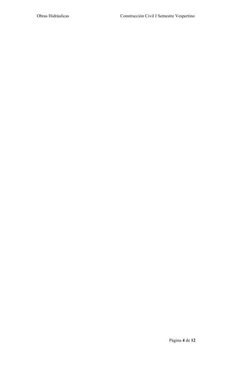 Obras Hidráulicas   Construcción Civil I Semestre Vespertino




                                              Página 4 de 12
 
