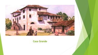 Casa Grande 
 