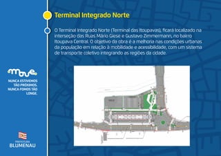 NUNCA ESTIVEMOS
TÃO PRÓXIMOS.
NUNCA FOMOS TÃO
LONGE.
Terminal Integrado Norte
O Terminal Integrado Norte (Terminal das Ito...