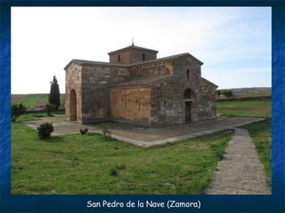 San Pedro de la Nave (Zamora)
 