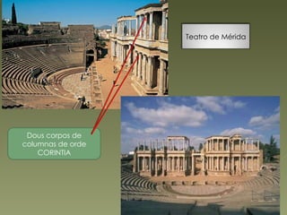 Dous corpos de columnas de orde CORINTIA Teatro de Mérida 