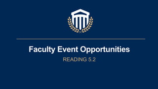 Faculty Event Opportunities
READING 5.2
 