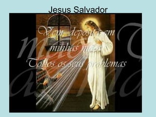 Jesus Salvador
 