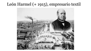 León Harmel (+ 1915), empresario textil
 