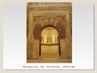 Mesquita de Còrdova. Mihrab

 